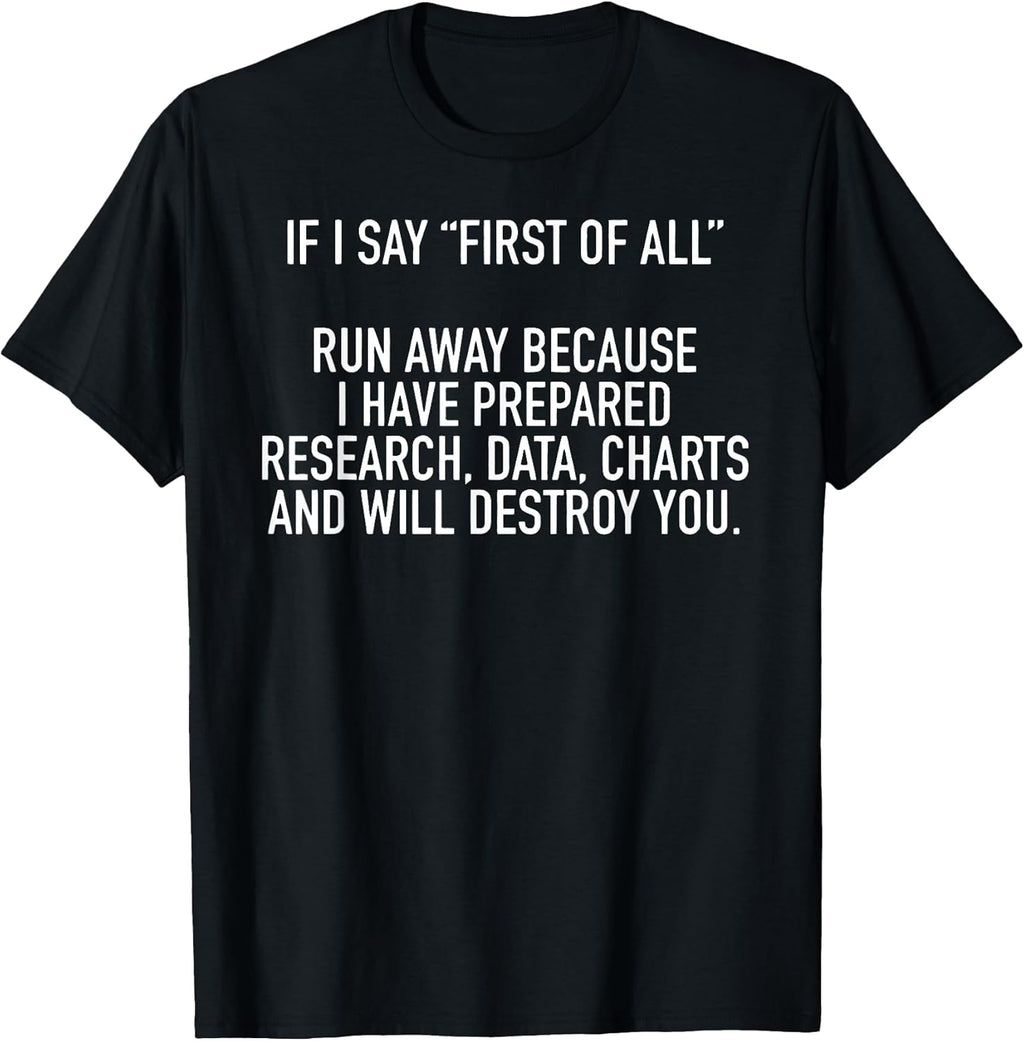 If I Say First of All Humorous Quote Casual Typography Top T-Shirt
