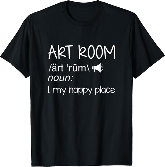 Art Room Definition Art Teacher Artist Painting Art Lover T-Shirt