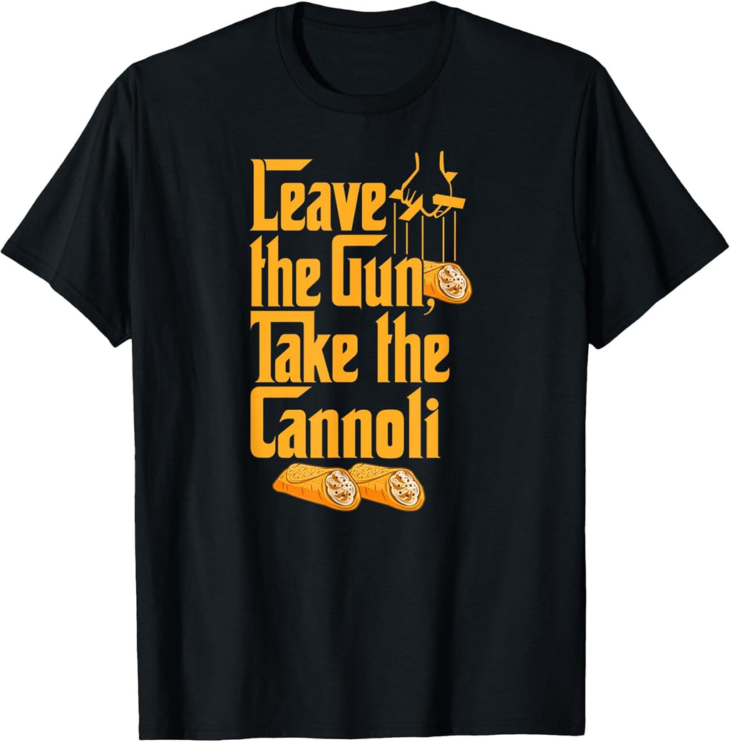 Funny Quote Leave The Gun Take The Cannoli Men Women Italian T-Shirt