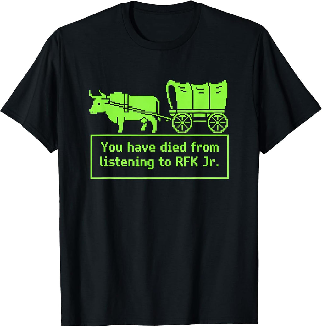 Funny You Have Died from Listening to RFK Jr Retro Videogame T-Shirt