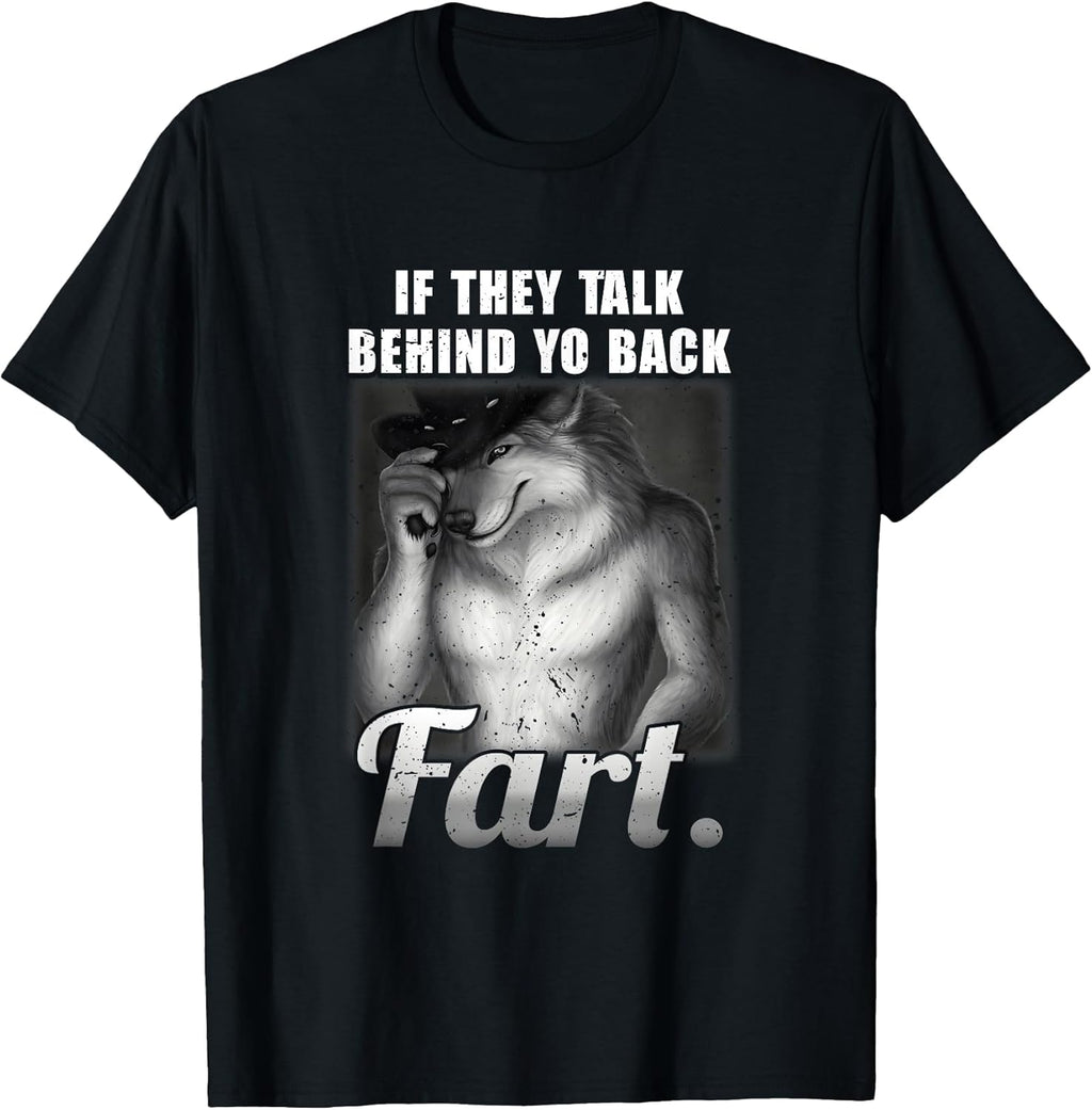 If They Talk Behind Your Back Fart Oddly