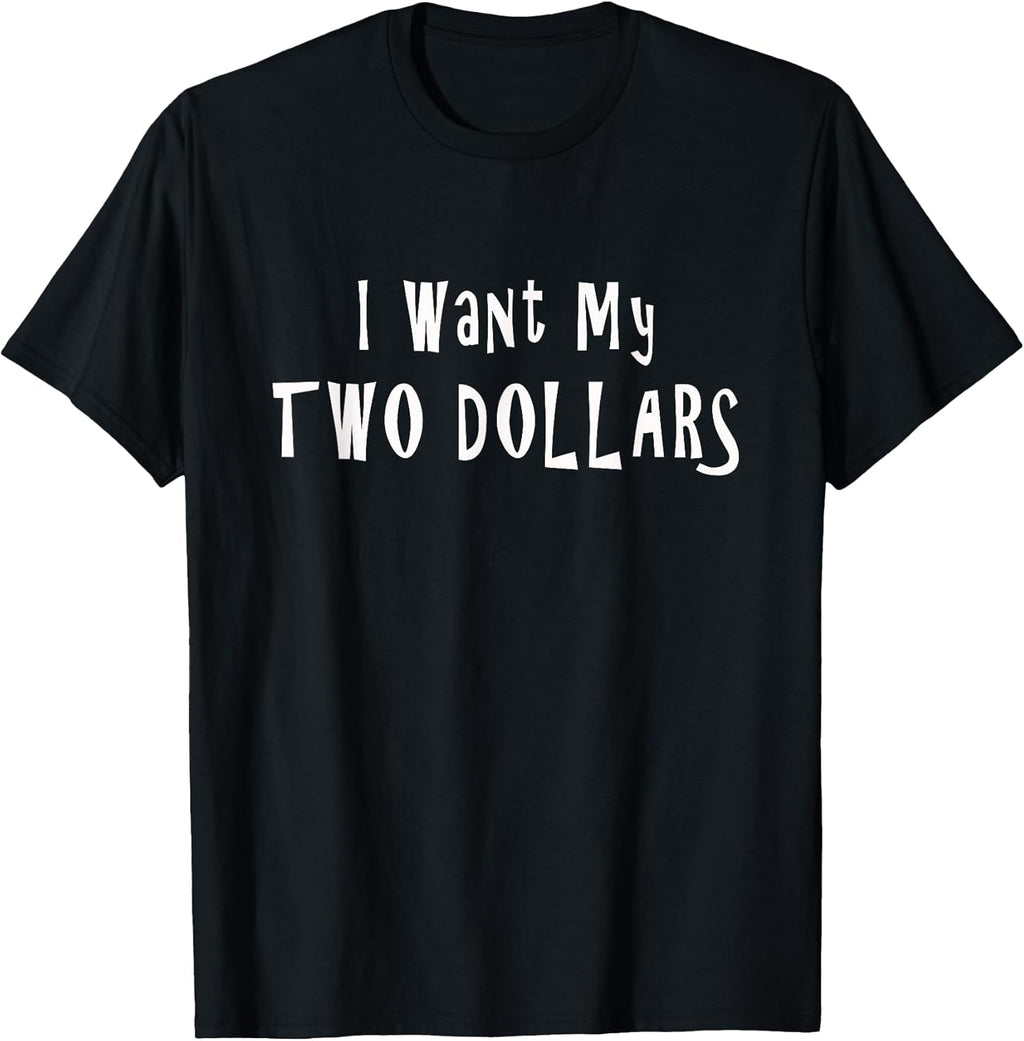Funny I Want My $2 Garage Sale Tees