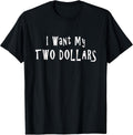 Funny I Want My $2 Garage Sale Tees