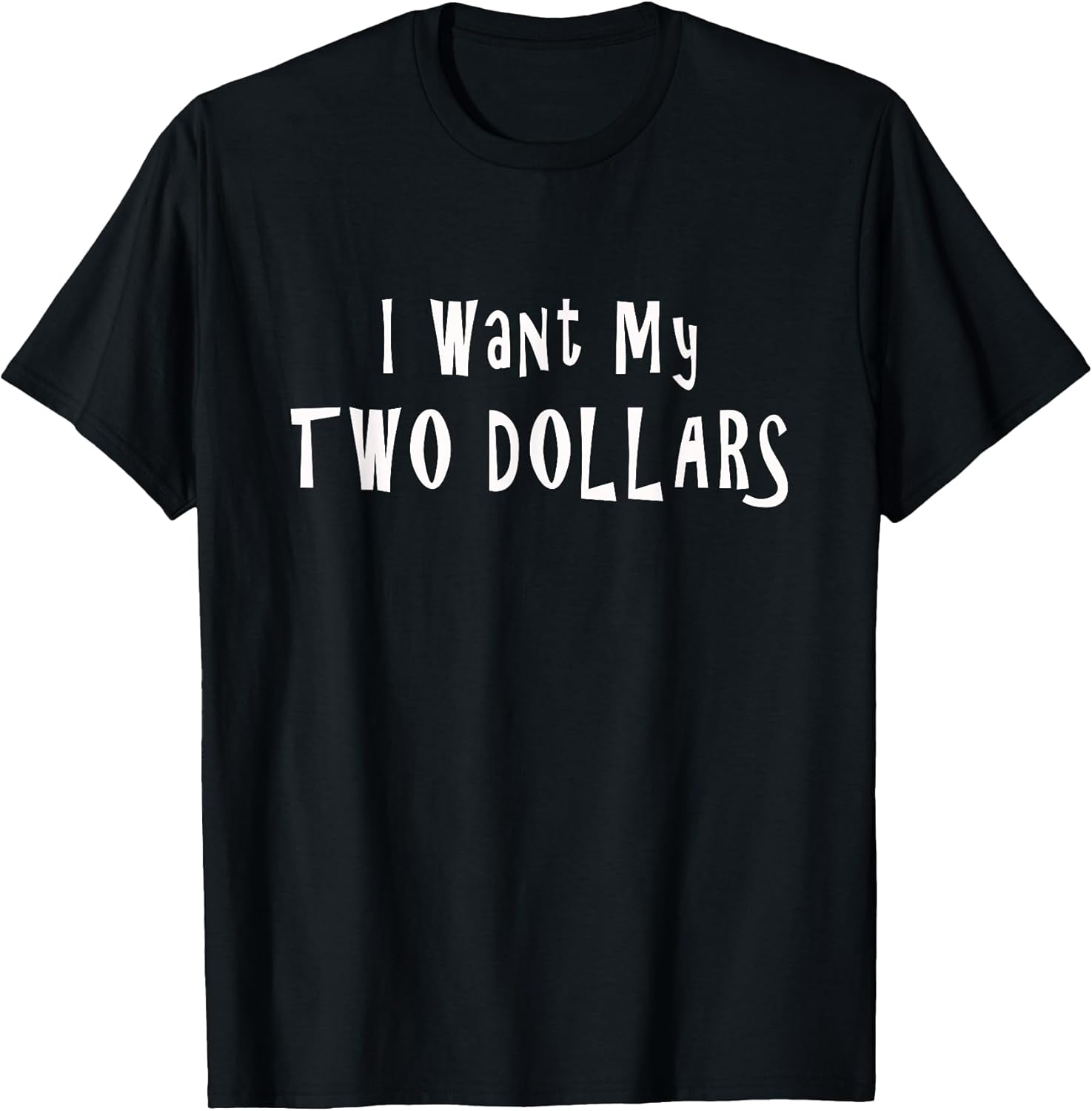 Funny I Want My $2 Garage Sale Tees