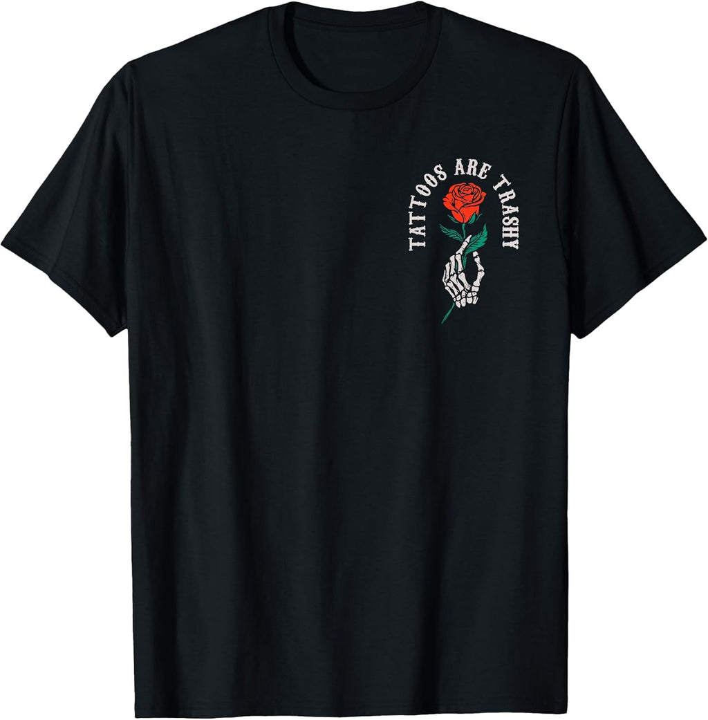 (2 SIDE) Tattoos Are Trashy Skull Skeleton Funny Sayin Quote T-Shirt
