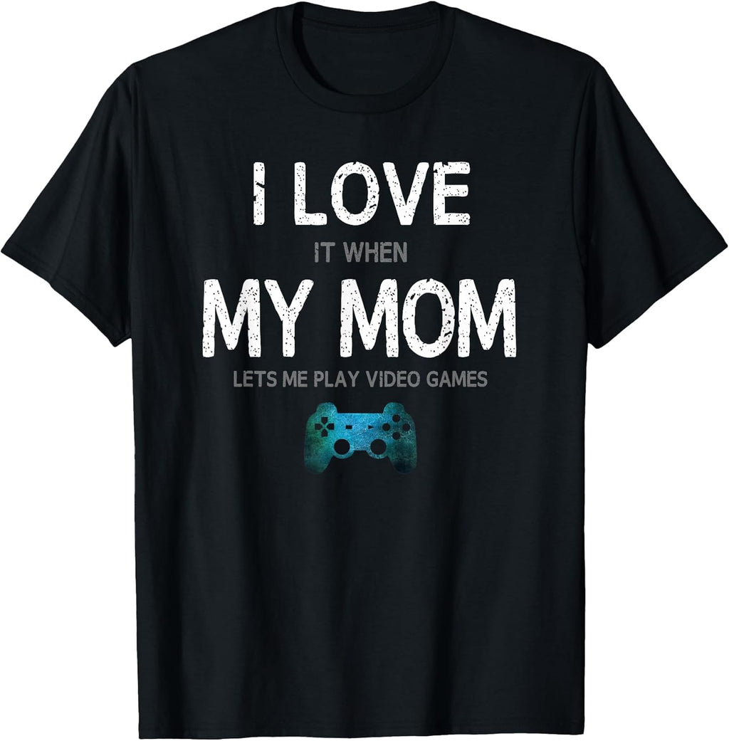 Funny Gamer Quote I Love Mom Video Games Gaming Boys Teen T-Shirt Small