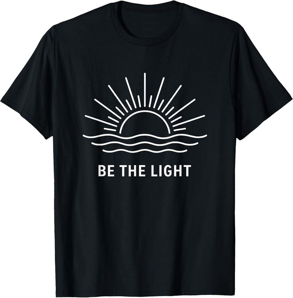 Be The Light Positive Modern Minimalist Inspirational T-Shirt