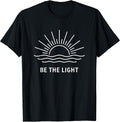 Be The Light Positive Modern Minimalist Inspirational T-Shirt