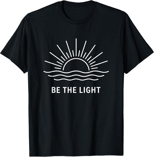 Be The Light Positive Modern Minimalist Inspirational T-Shirt