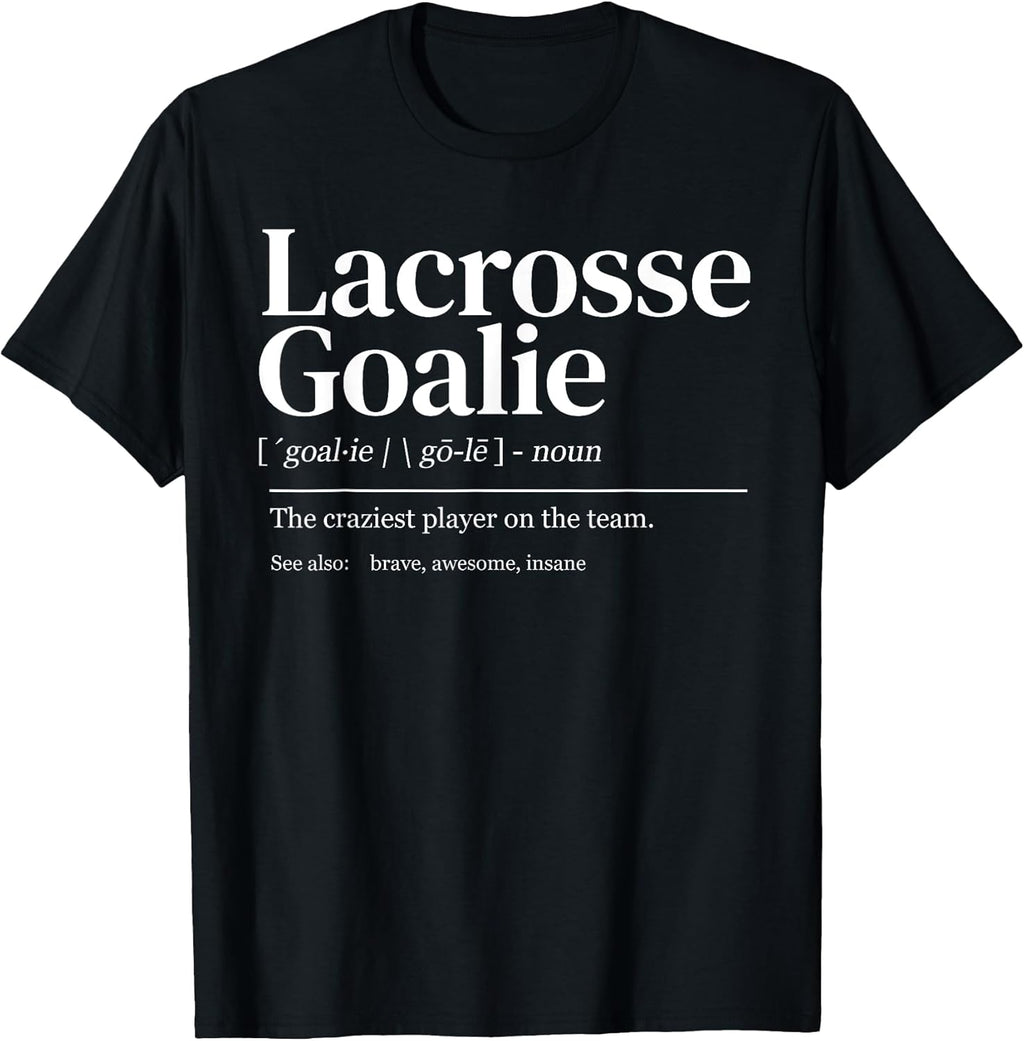 Funny Lacrosse Goalie Quote Definition Men Woman Kids T-Shirt