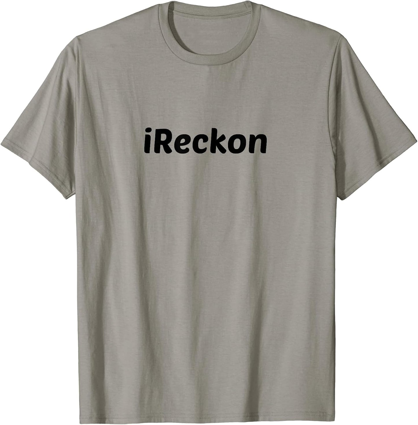 I Really Do Reckon Merch