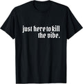 Emo Rock Here to Kill The Vibe Emo Ska Pop Punk Band Music T-Shirt
