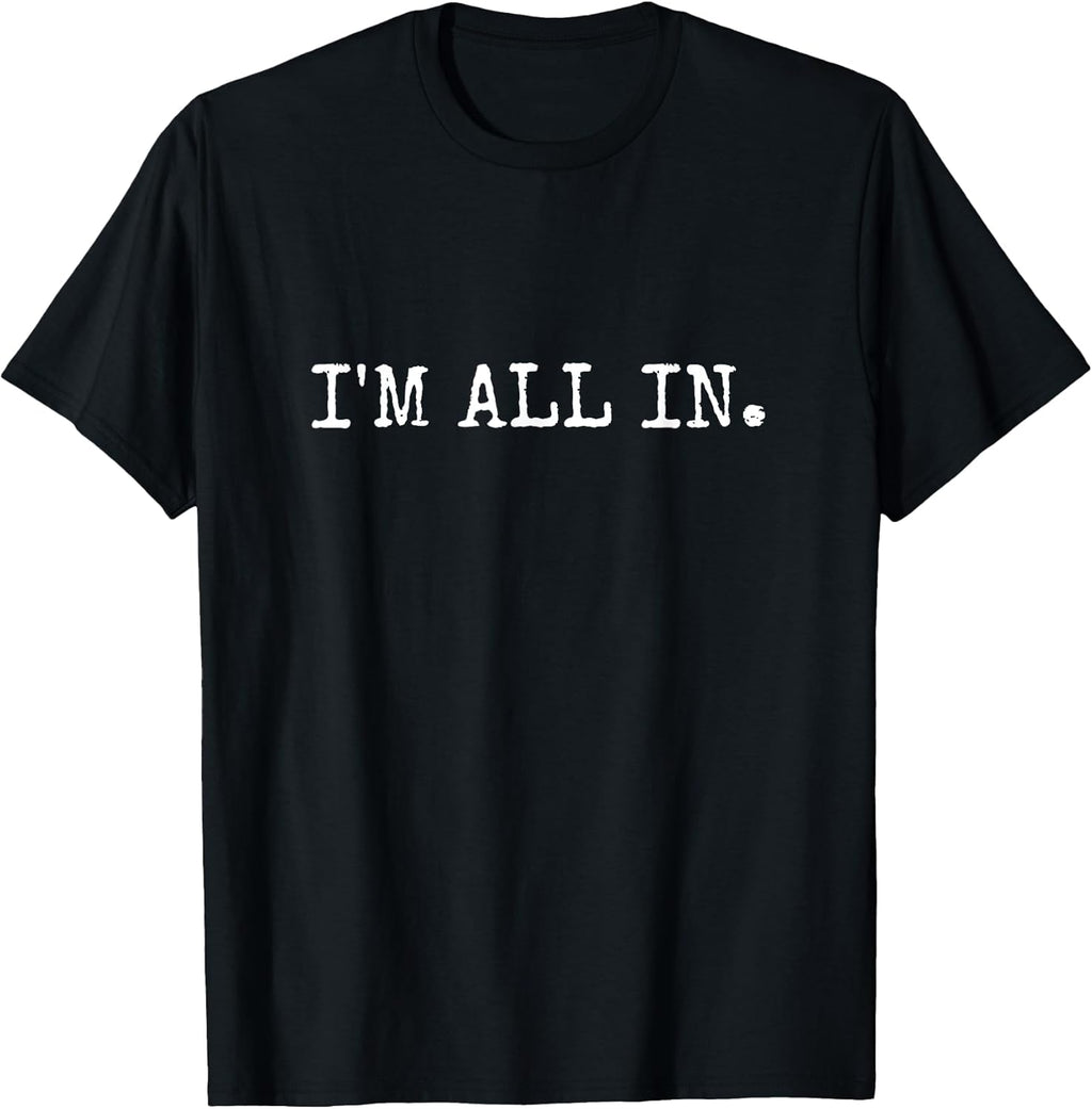I'm All in Funny Poker Design T-Shirt