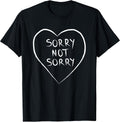 Sorry Not Sorry T-Shirts T-Shirt