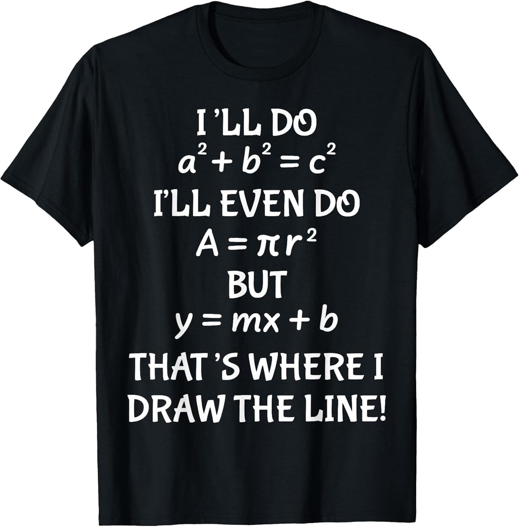 Funny Math Teacher Joke Men Women Fun Best Math Quotes T-Shirt Small