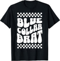 Blue collar brat Funny Trendy Groovy Quotes Tee.
