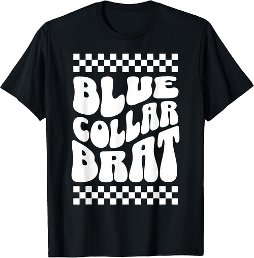 Blue collar brat Funny Trendy Groovy Quotes Tee.