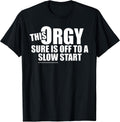 This Orgy Sure is Off to A Slow Start Quote T-Shirt