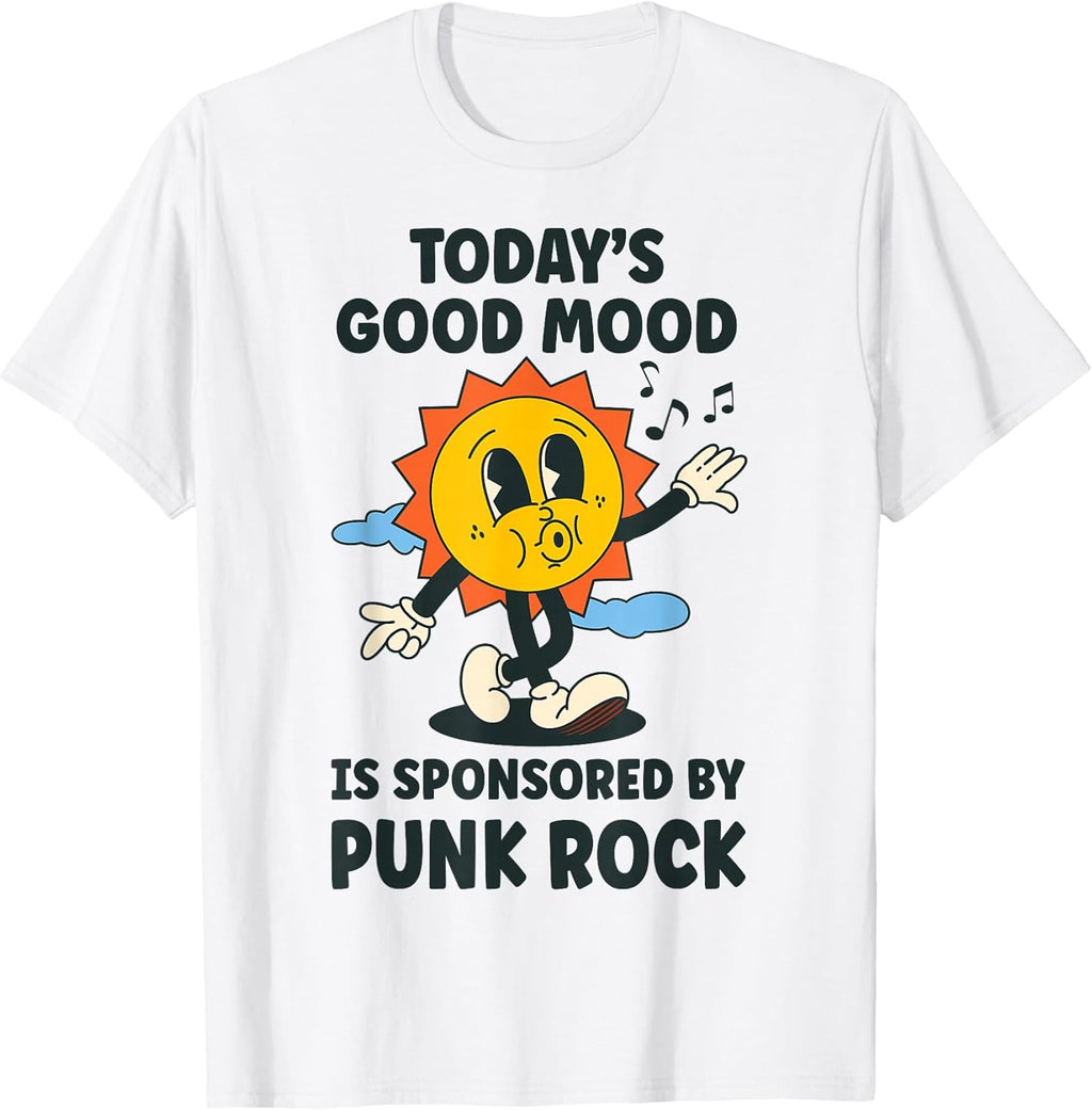 Today's Good Mood is Sponsored By Punk Rock Retro Funny T-Shirt