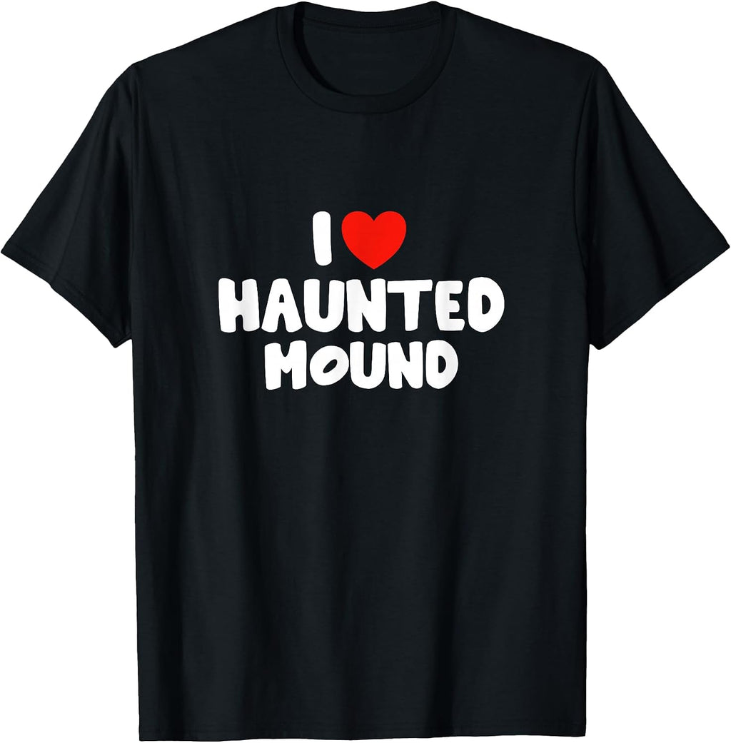 I Love Haunted Mound