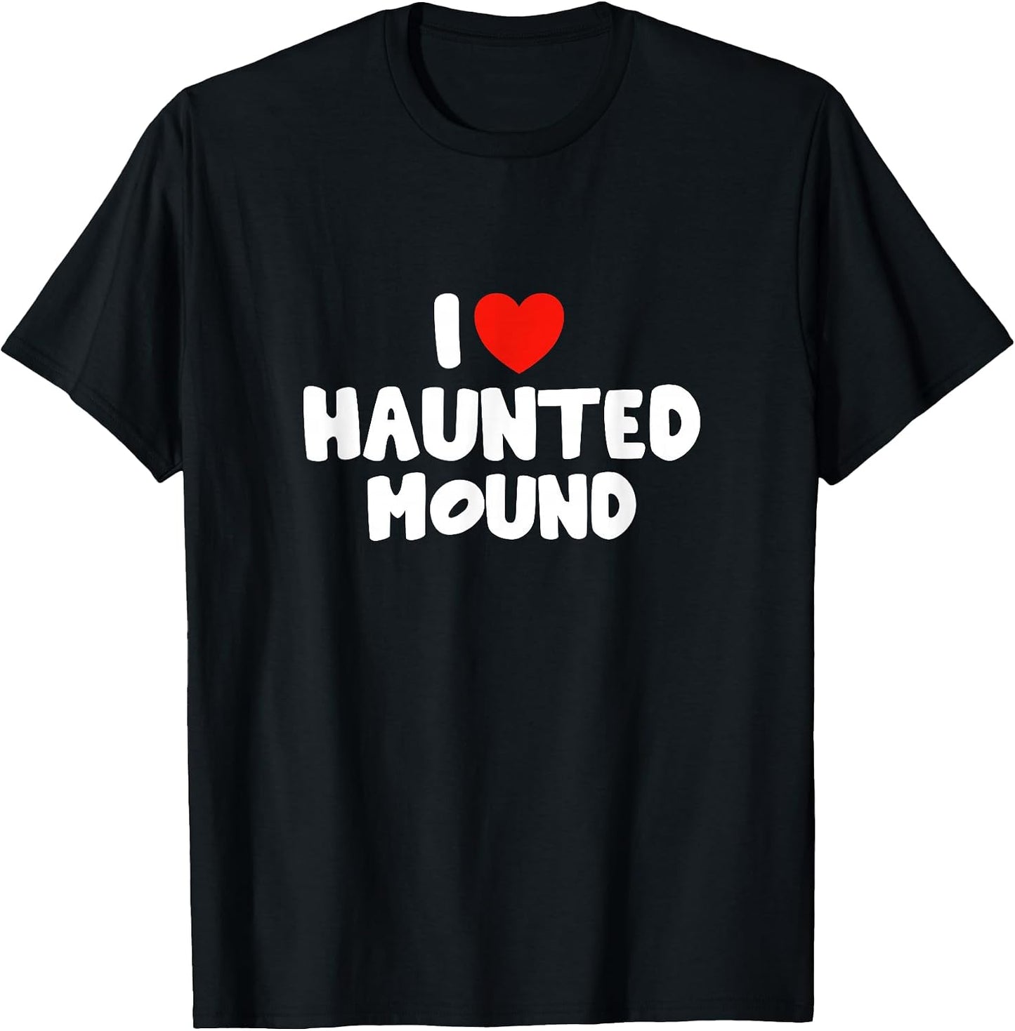 I Love Haunted Mound