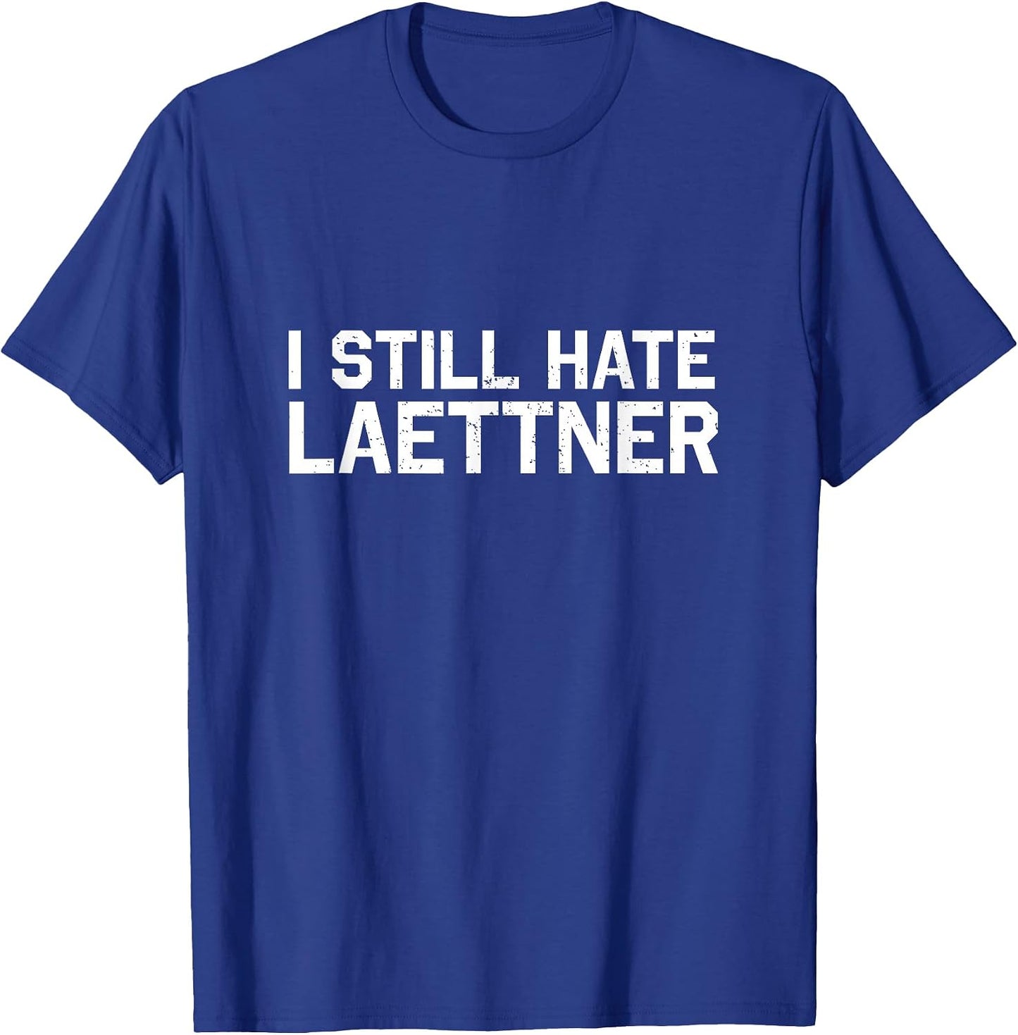 I Still Hate Laettner - Funny Kentucky Tees