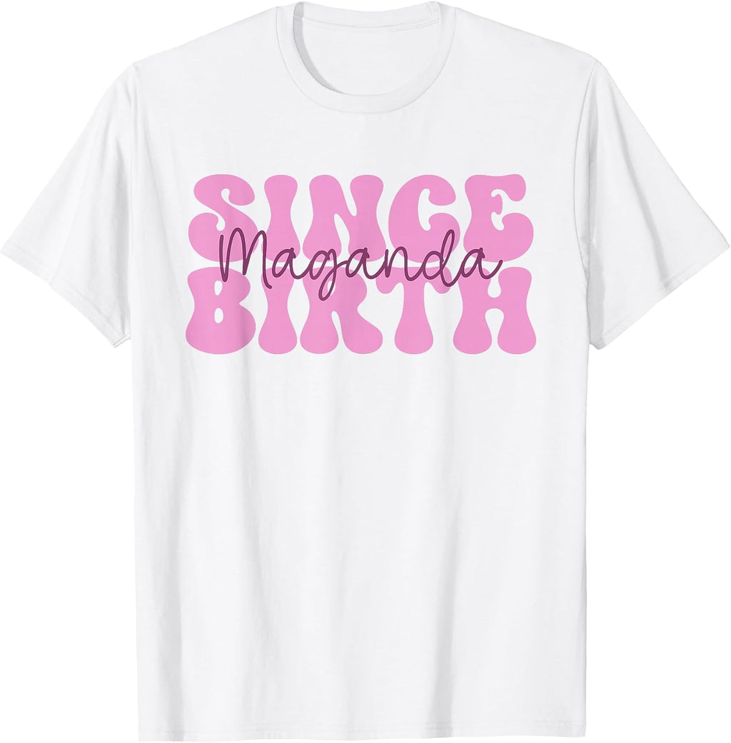 Maganda Since Birth Design Merch Store