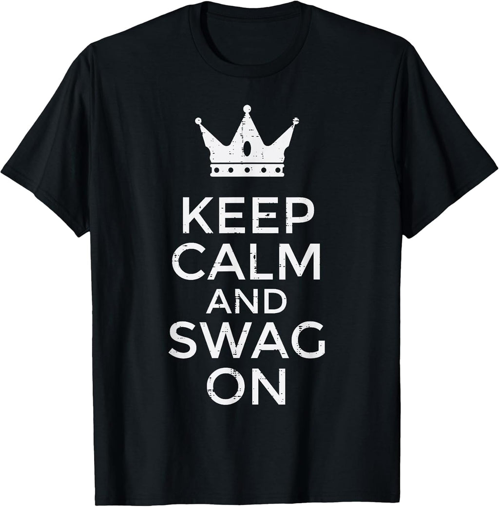 Keep Calm and Swag On Funny Saying Quote Meme Men Women Kids T-Shirt