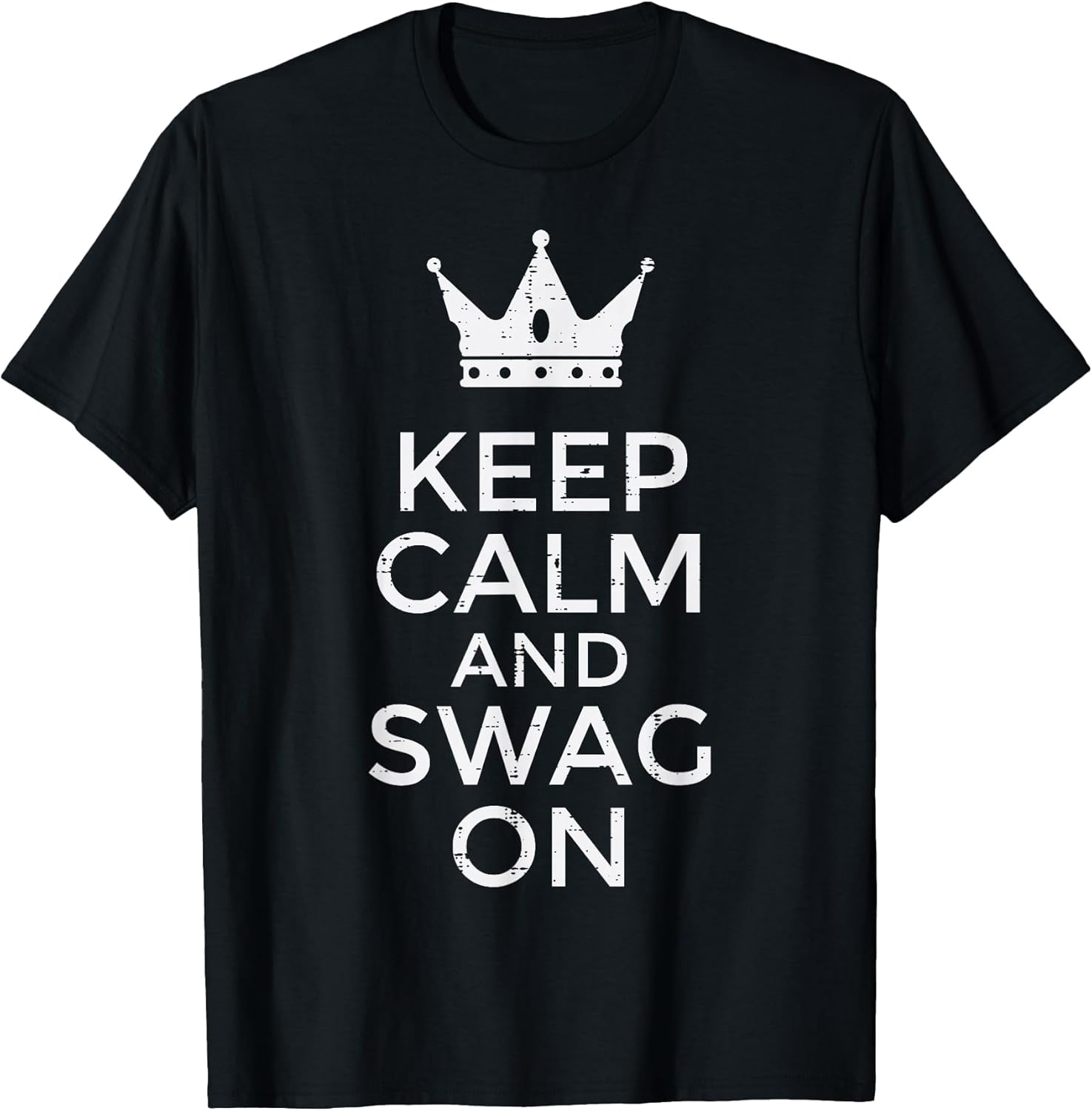 Keep Calm and Swag On Funny Saying Quote Meme Men Women Kids T-Shirt