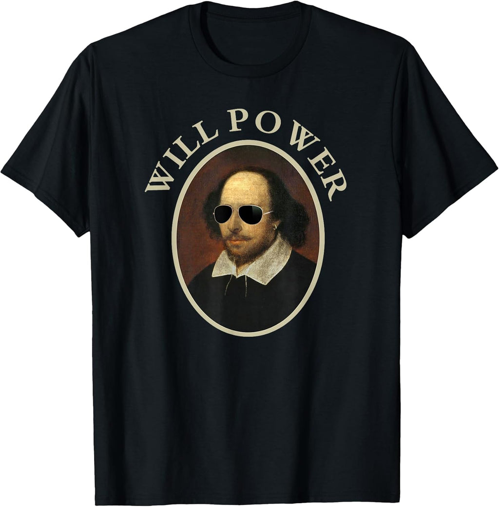 Classic William Shakespeare Will Power Tshirt-Funny Quote T-Shirt