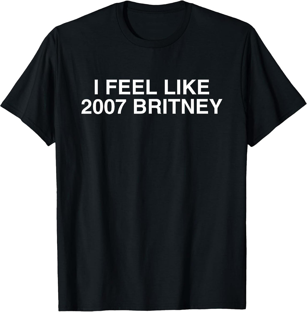 I Feel Like 2007 Britney