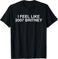 I Feel Like 2007 Britney