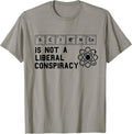 Science Is Not a Liberal Conspiracy merch