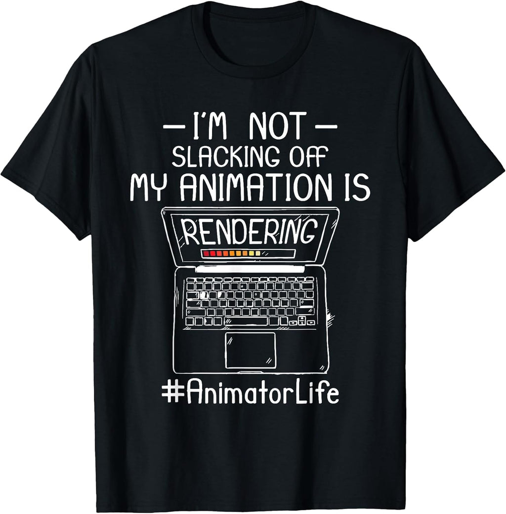 I'm Not Slacking Off Animator Animation Storyboard Designer T-Shirt