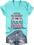 Please Be Patient I'm from The 1900s Shirt Vintage Graphic Tees 90s Country T Shirts V Neck Short Sleeve Tops