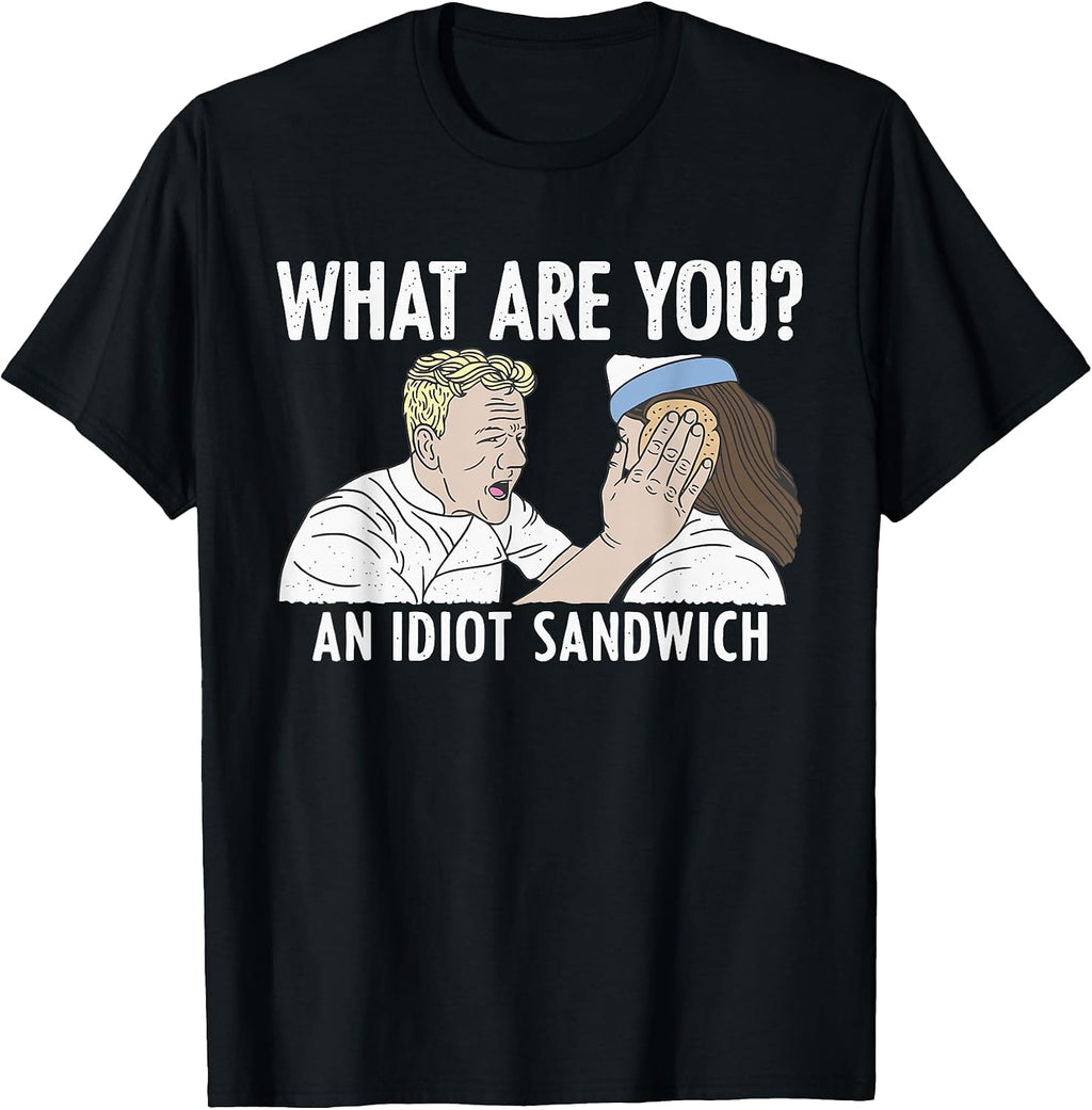 What Are You? An Idiot Sandwich