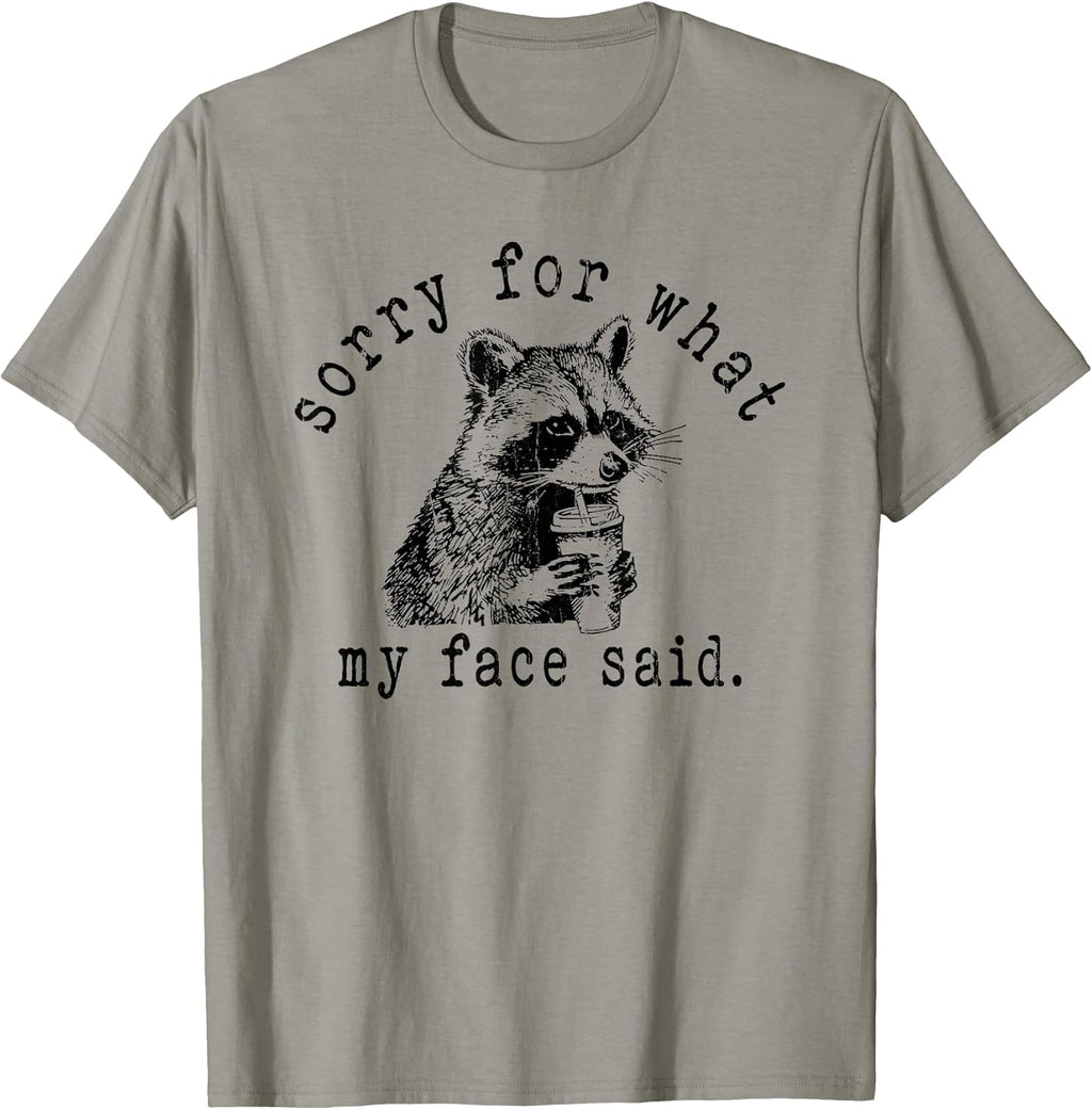 Sorry for What My Face Said, Meme Raccoon T-Shirt