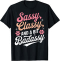 Sassy Classy And A Bit Badassy Quote T-Shirt