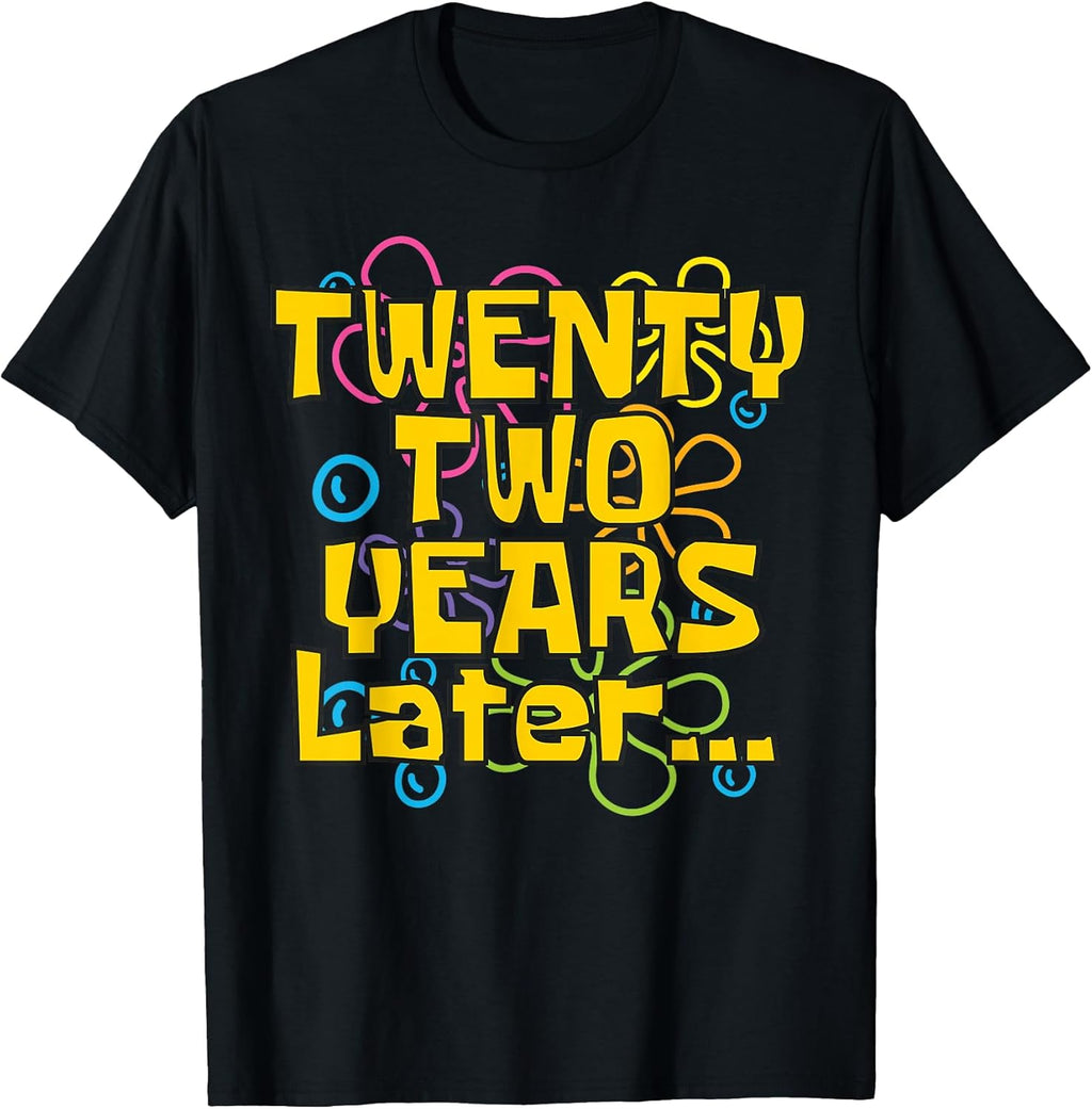 22 Years Old 22nd Birthday Funny Quote Birthday Party Meme T-Shirt