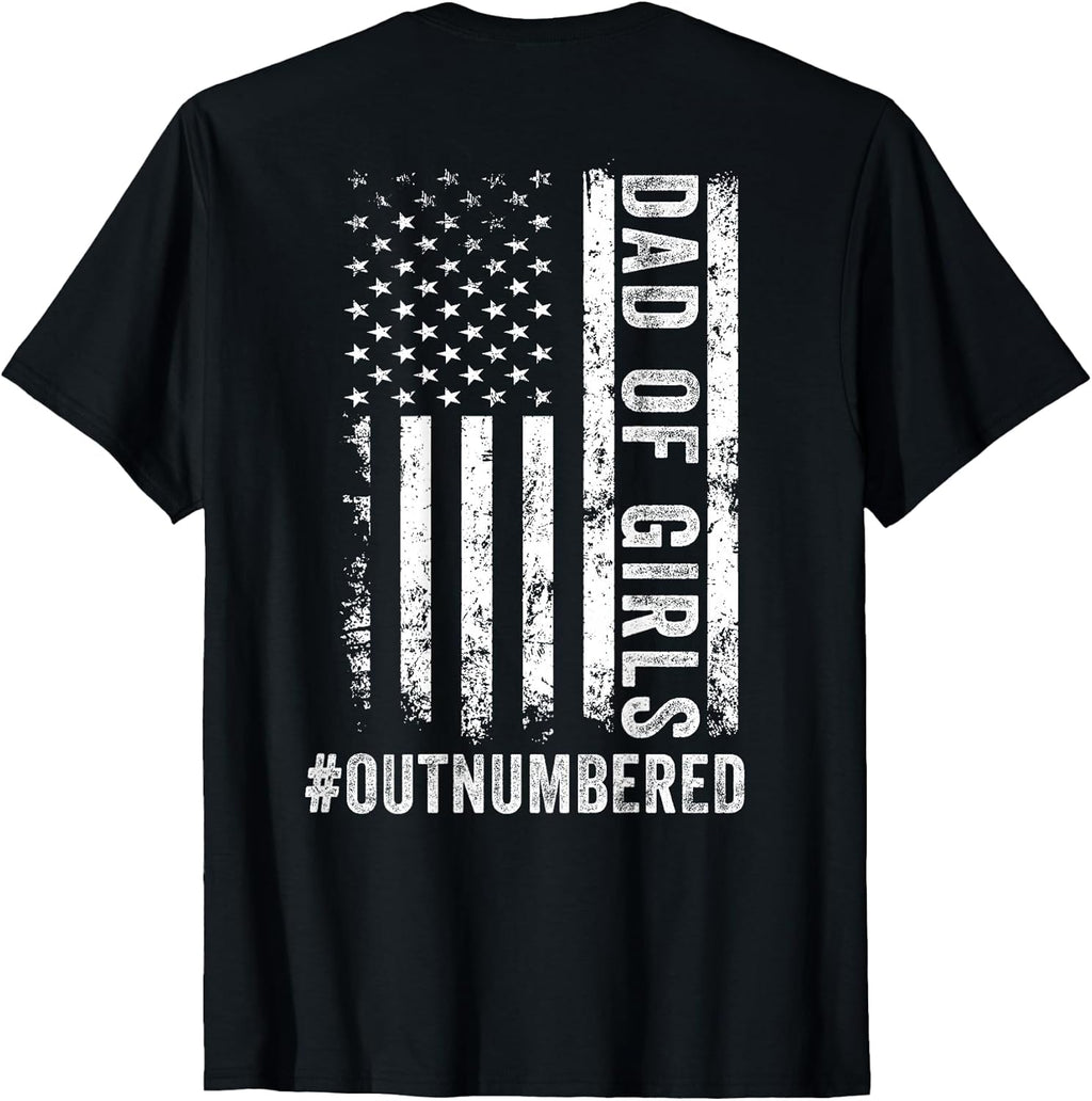 (ON BACK) Dad Of Girls Outnumbered Fathers Day Dad Daughters T-Shirt