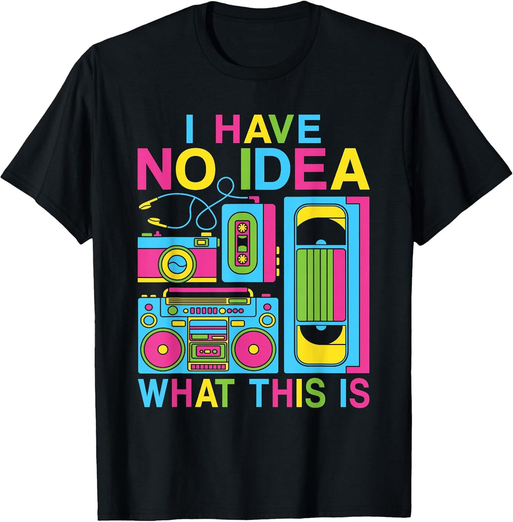 I Have No Idea What This is 80s 90s Outfit Boys Girls Kids T-Shirt