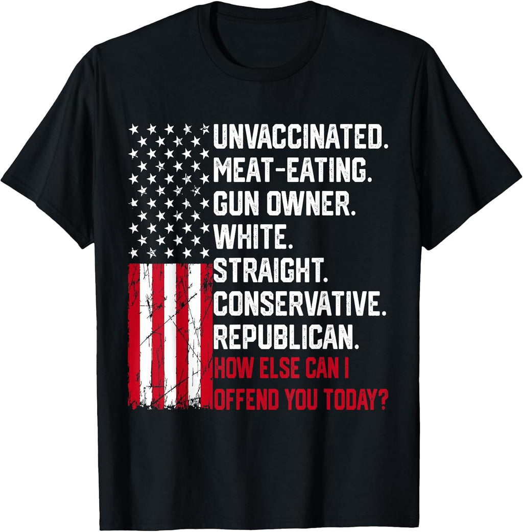 How Else Can I Offend You Today Funny Saying Quote USA Flag T-Shirt