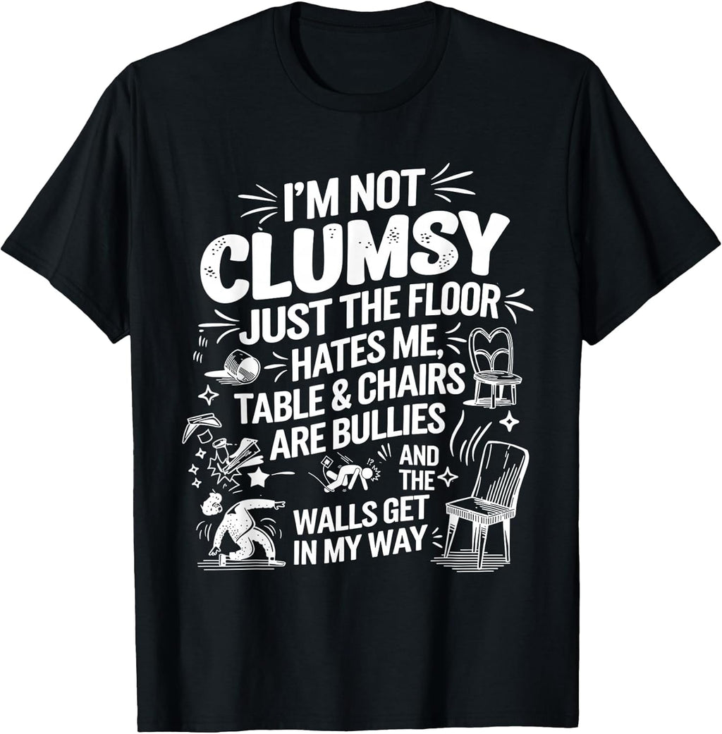 I'm Not Clumsy Funny Retro saying quote T-Shirt