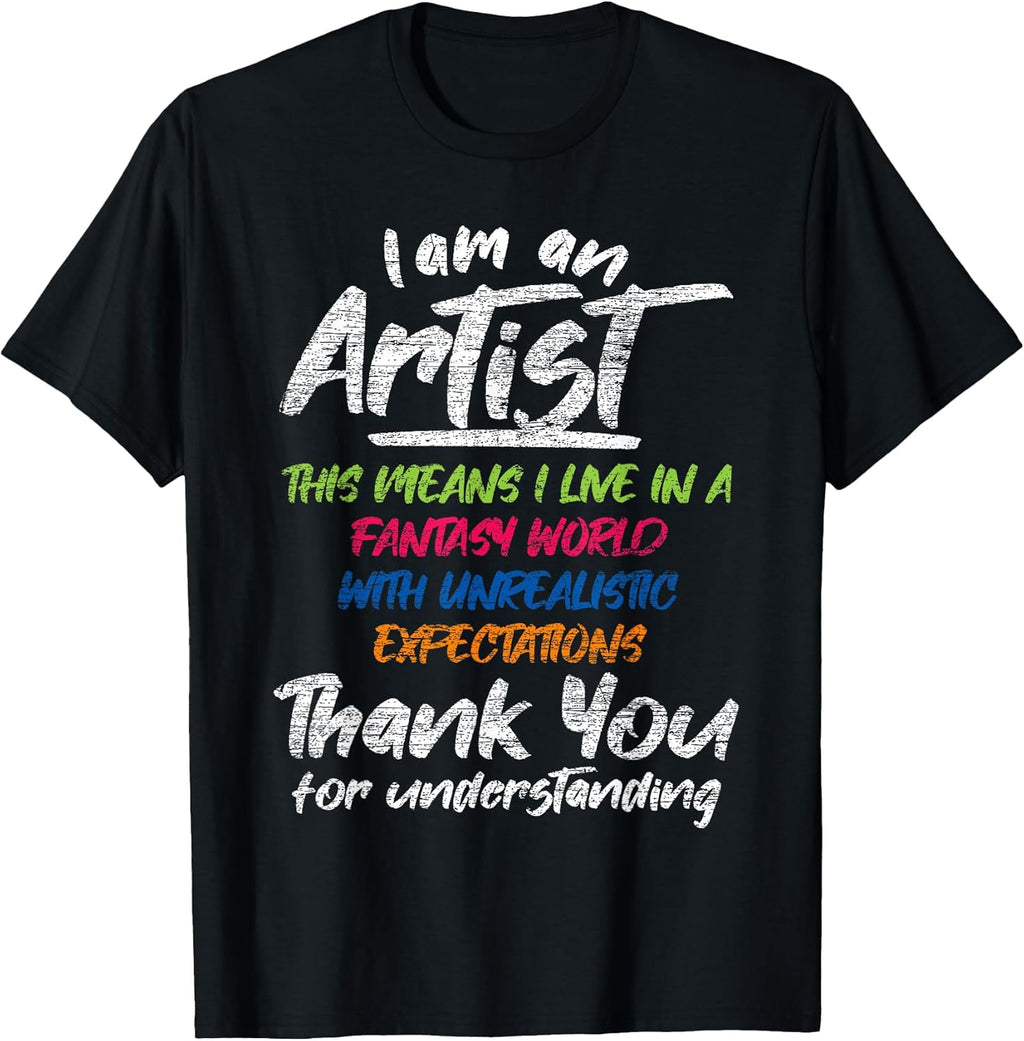 I Am an Artist T-Shirt