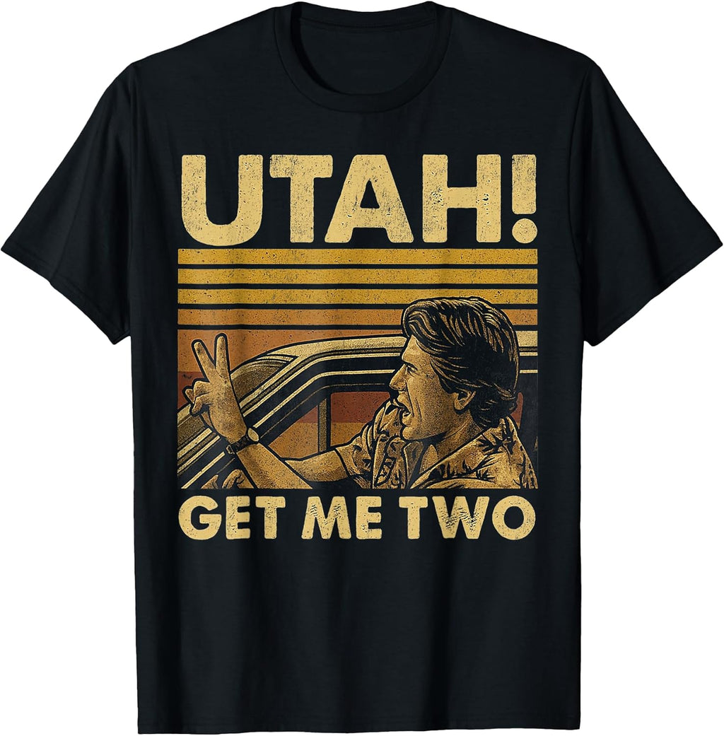 Funny Utah Get Me Two Vintage Quote Graphic T-Shirt
