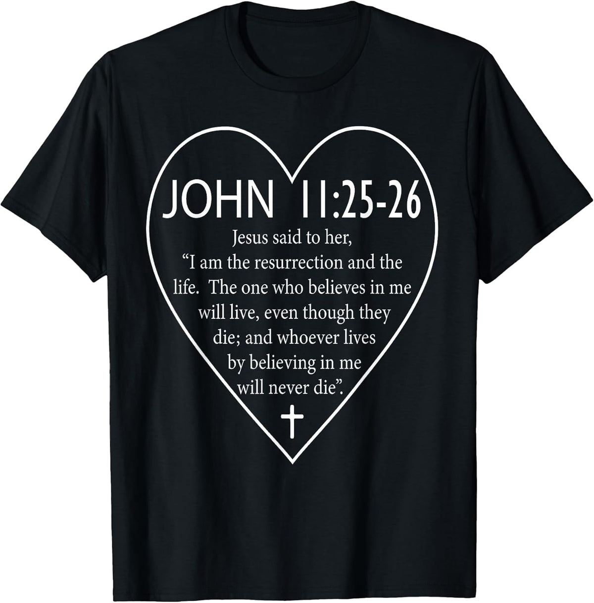 John 11:25-26 Bible Verse Christian Faith Easter Design T-Shirt