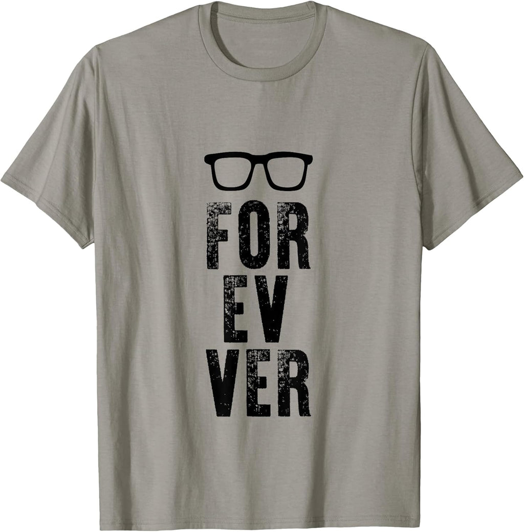 for-Ev-Er with Glasses T-Shirt Funny Quote T-Shirt