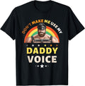 Mens Don't Make Me Use My Daddy Voice Funny Gay Bear Pride T-Shirt