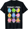 Today I Feel T-Shirt