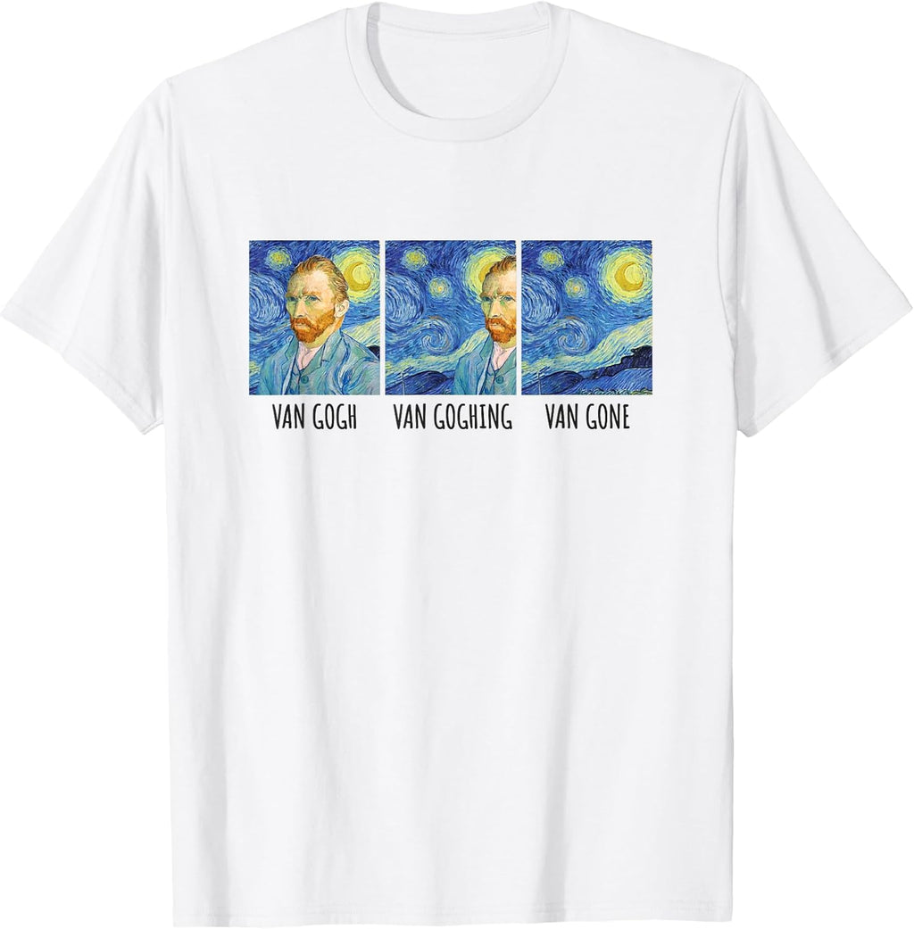 Funny Van Gogh Van Goghing Van Gone Fine Art Painting Joke T-Shirt Small